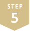 STEP 5